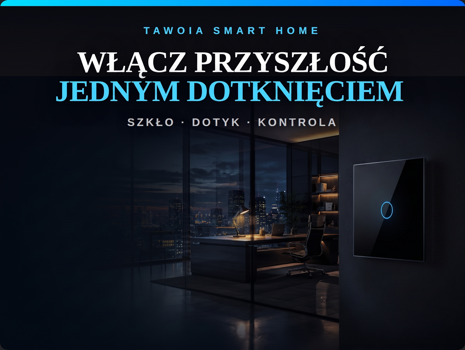 Szklane włączniki dotykowe Smart Home — WiFi i ZigBee
