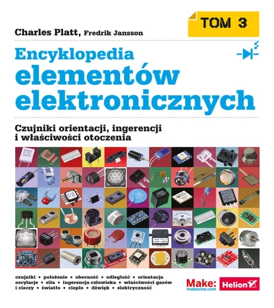 Encyklopedia elementów elektronicznych. Tom 3. Czujniki orientacji, ingerencji i właściwości otoczenia