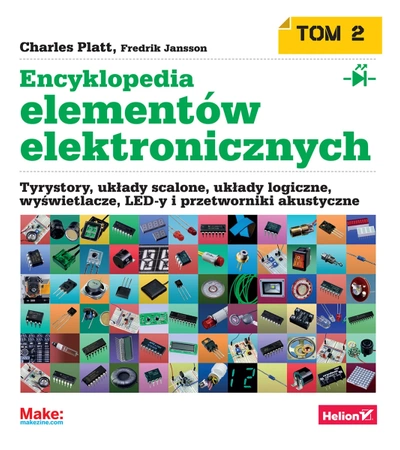 Encyklopedia elementów elektronicznych. Tom 2. Tyrystory, układy scalone, układy logiczne, wyświetlacze, LED-y i przetworniki akustyczne