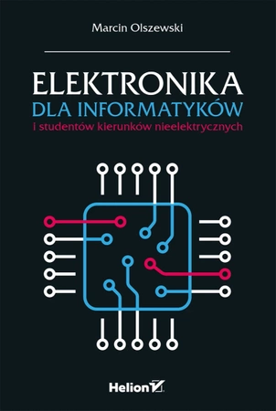 Elektronika dla informatyków i studentów kierunków nieelektrycznych