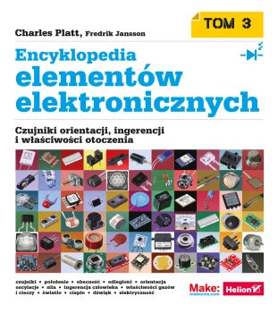 Encyklopedia elementów elektronicznych. Tom 3. Czujniki orientacji, ingerencji i właściwości otoczenia, HELION