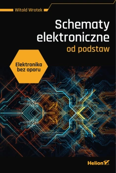 Elektronika bez oporu. Schematy elektroniczne od podstaw, HELION