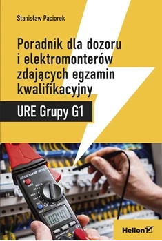 Poradnik dla dozoru i elektromonterów zdających egzamin kwalifikacyjny URE Grupy G1