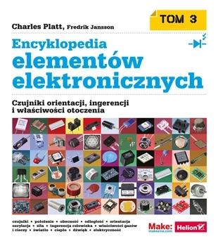 Encyklopedia elementów elektronicznych. Tom 3. Czujniki orientacji, ingerencji i właściwości otoczenia